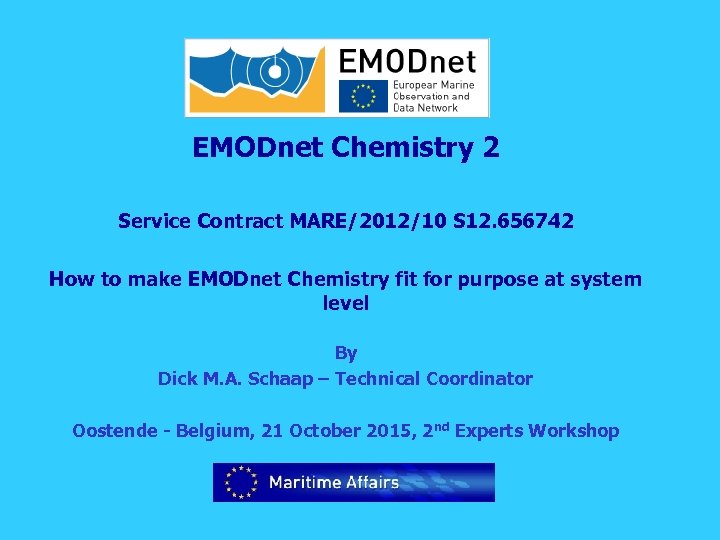 EMODnet Chemistry 2 Service Contract MARE/2012/10 S 12. 656742 How to make EMODnet Chemistry