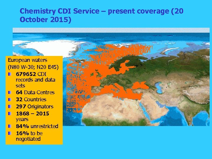 Chemistry CDI Service – present coverage (20 October 2015) European waters (N 80 W-30;