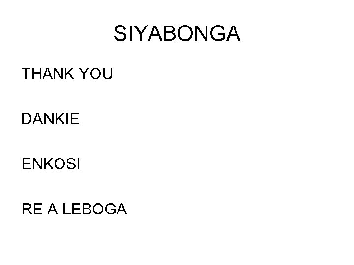 SIYABONGA THANK YOU DANKIE ENKOSI RE A LEBOGA 