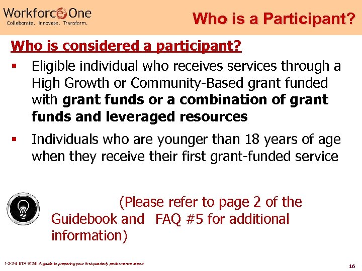 Who is a Participant? Who is considered a participant? § Eligible individual who receives