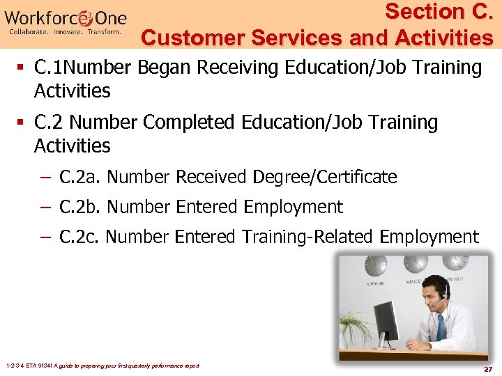 Section C. Customer Services and Activities § C. 1 Number Began Receiving Education/Job Training