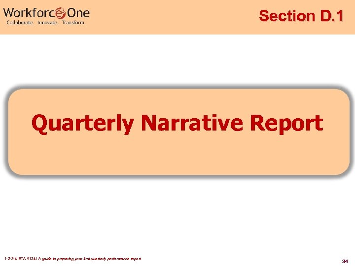 Section D. 1 Quarterly Narrative Report 1 -2 -3 -4 ETA 9134! A guide