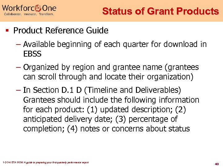Status of Grant Products § Product Reference Guide – Available beginning of each quarter
