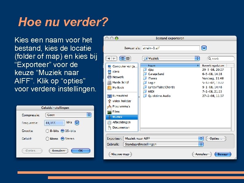 Hoe nu verder? Kies een naam voor het bestand, kies de locatie (folder of