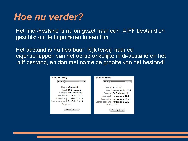 Hoe nu verder? Het midi-bestand is nu omgezet naar een. AIFF bestand en geschikt