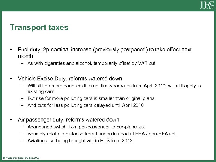 Transport taxes • Fuel duty: 2 p nominal increase (previously postponed) to take effect