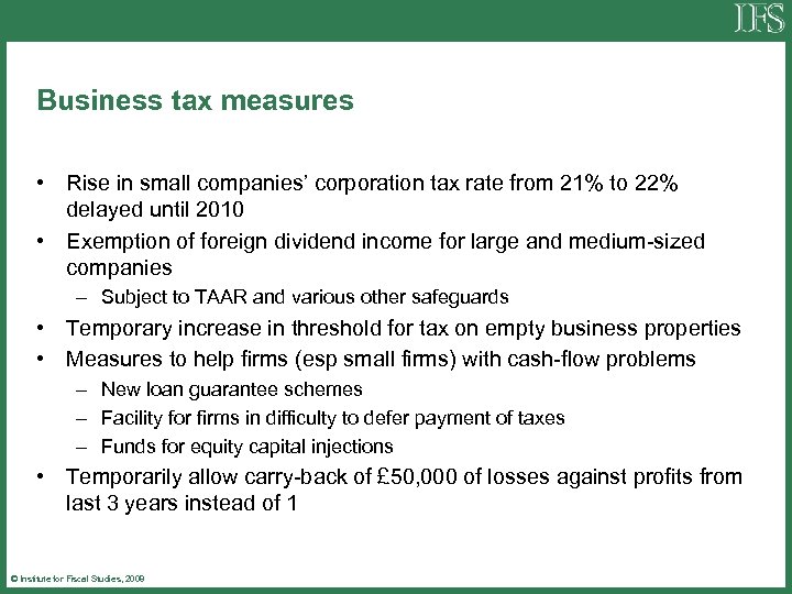 Business tax measures • Rise in small companies’ corporation tax rate from 21% to