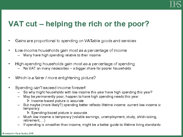 VAT cut – helping the rich or the poor? • Gains are proportional to