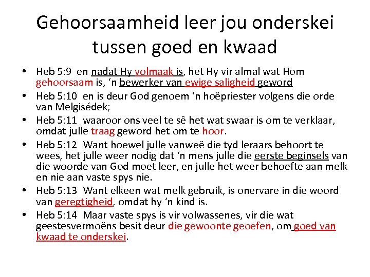 Gehoorsaamheid leer jou onderskei tussen goed en kwaad • Heb 5: 9 en nadat