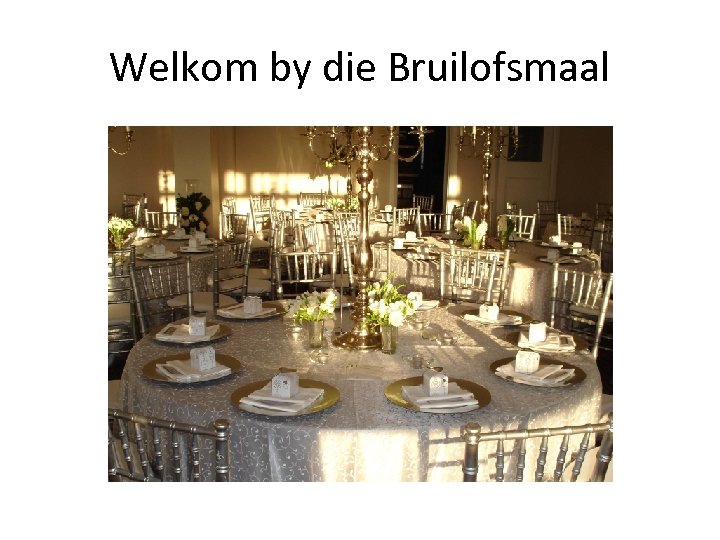 Welkom by die Bruilofsmaal 