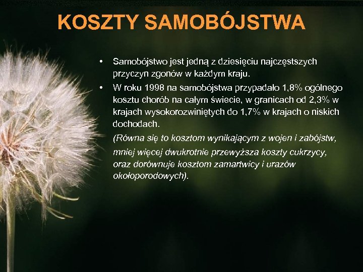 KOSZTY SAMOBÓJSTWA • Samobójstwo jest jedną z dziesięciu najczęstszych przyczyn zgonów w każdym kraju.