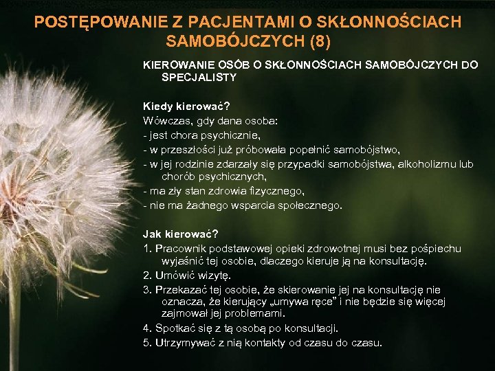 POSTĘPOWANIE Z PACJENTAMI O SKŁONNOŚCIACH SAMOBÓJCZYCH (8) KIEROWANIE OSÓB O SKŁONNOŚCIACH SAMOBÓJCZYCH DO SPECJALISTY