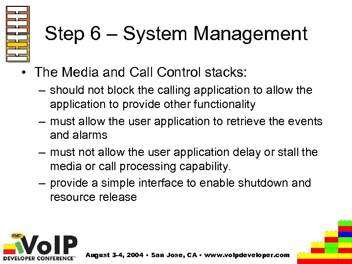 Step 6 – System Management • The Media and Call Control stacks: – should