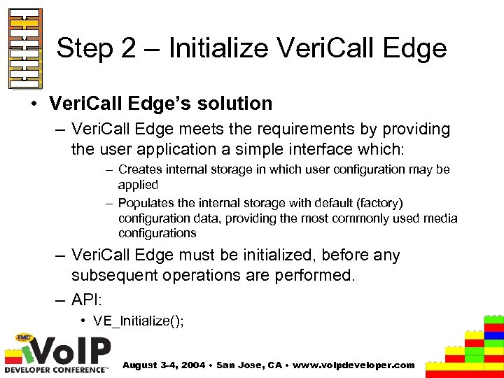 Step 2 – Initialize Veri. Call Edge • Veri. Call Edge’s solution – Veri.