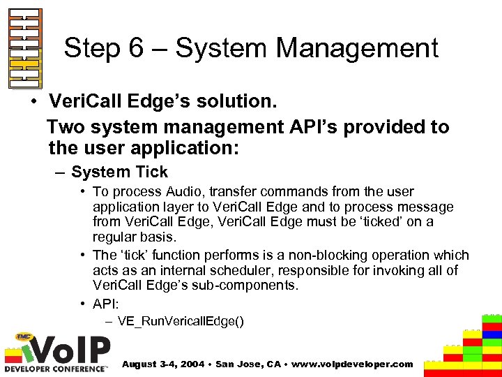 Step 6 – System Management • Veri. Call Edge’s solution. Two system management API’s
