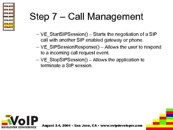 Step 7 – Call Management – VE_Start. SIPSession() – Starts the negotiation of a