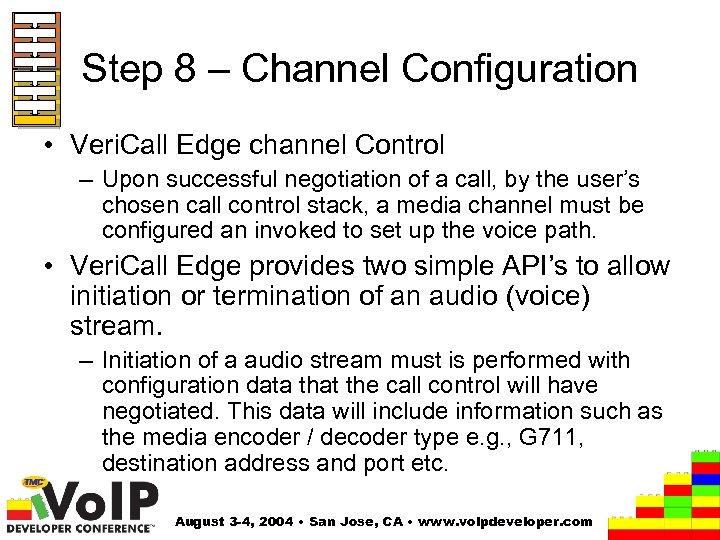 Step 8 – Channel Configuration • Veri. Call Edge channel Control – Upon successful
