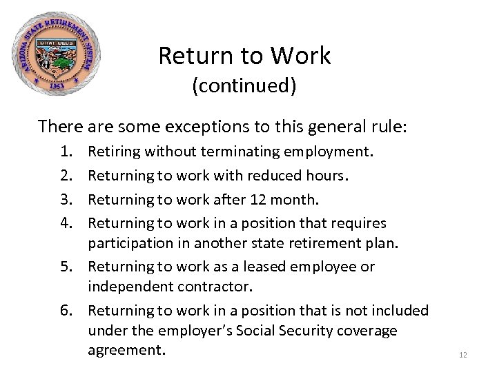 Return to Work (continued) There are some exceptions to this general rule: 1. 2.