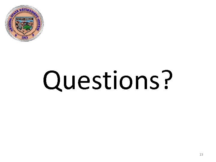 Questions? 13 