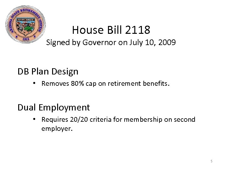 House Bill 2118 Signed by Governor on July 10, 2009 DB Plan Design •