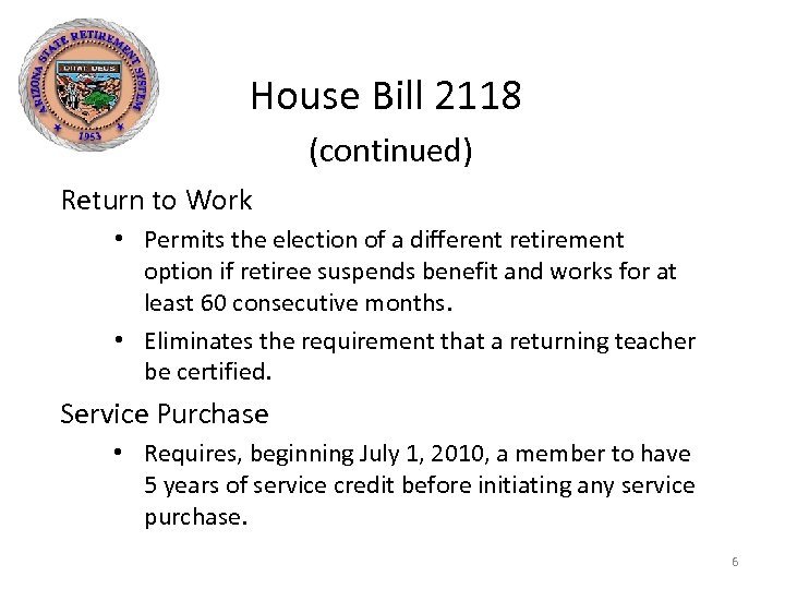 House Bill 2118 (continued) Return to Work • Permits the election of a different