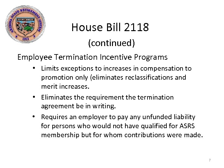 House Bill 2118 (continued) Employee Termination Incentive Programs • Limits exceptions to increases in