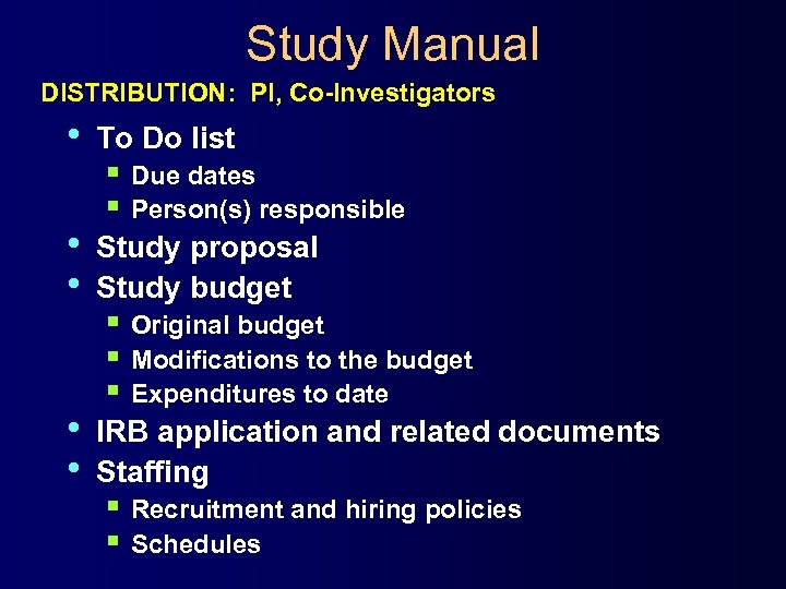 Study Manual DISTRIBUTION: PI, Co-Investigators • To Do list • • Study proposal Study
