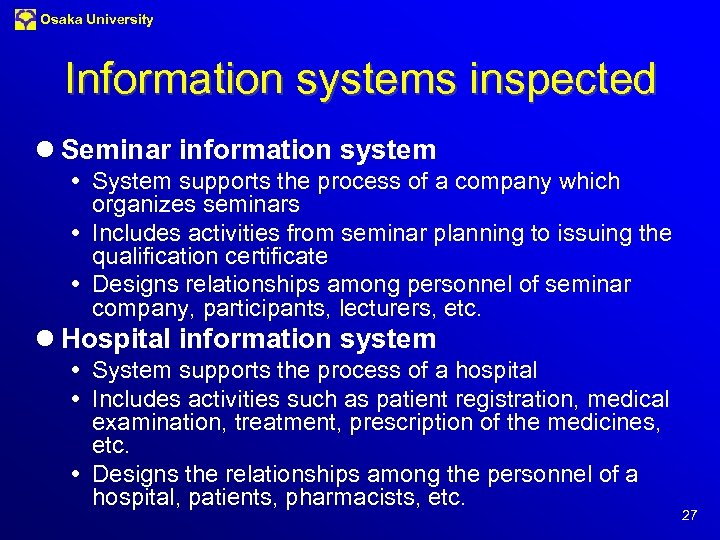 Osaka University Information systems inspected l Seminar information system System supports the process of