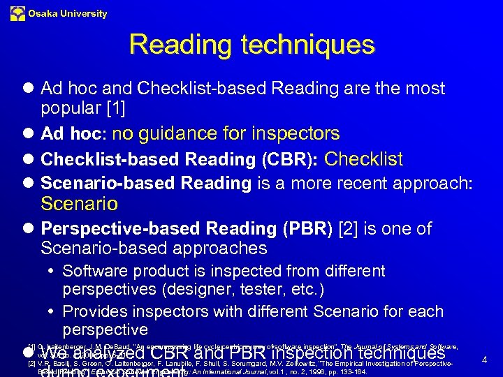Osaka University Reading techniques l Ad hoc and Checklist-based Reading are the most popular