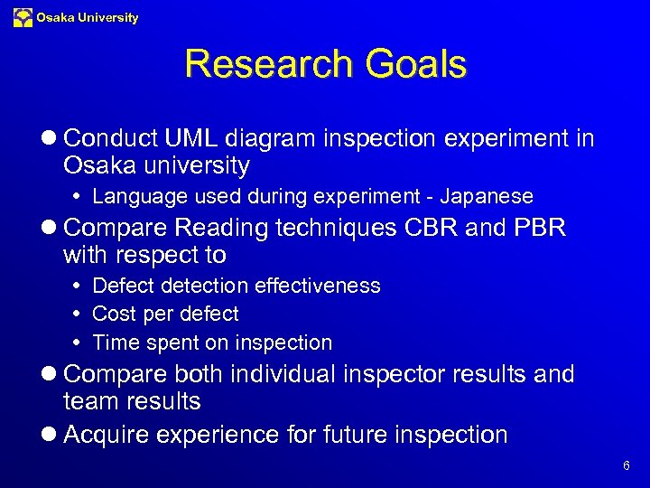Osaka University Research Goals l Conduct UML diagram inspection experiment in Osaka university Language