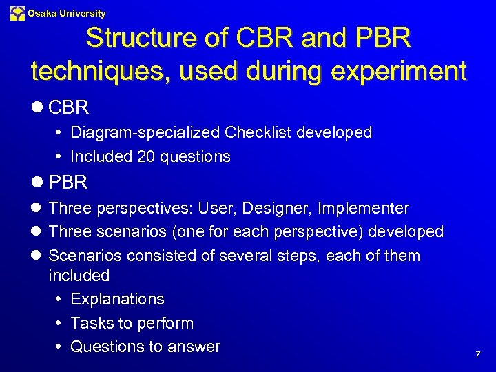 Osaka University Structure of CBR and PBR techniques, used during experiment l CBR Diagram-specialized
