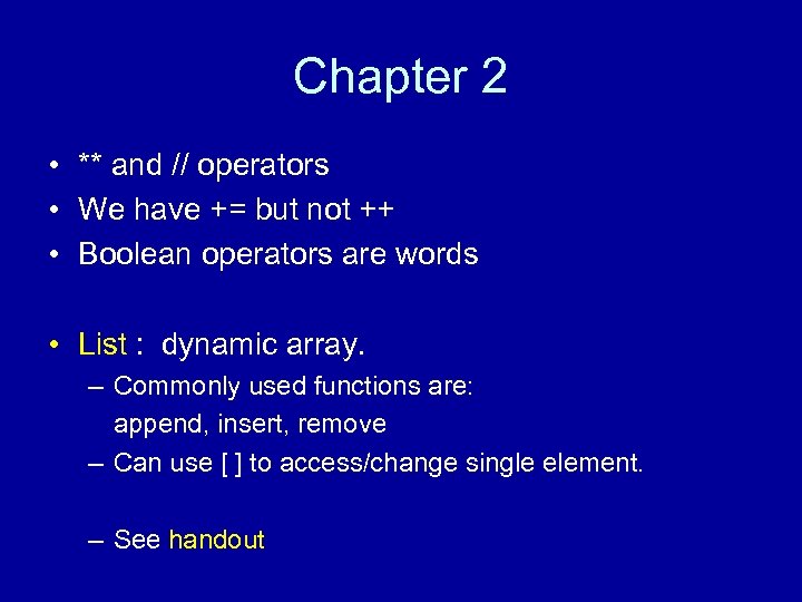 Chapter 2 • ** and // operators • We have += but not ++