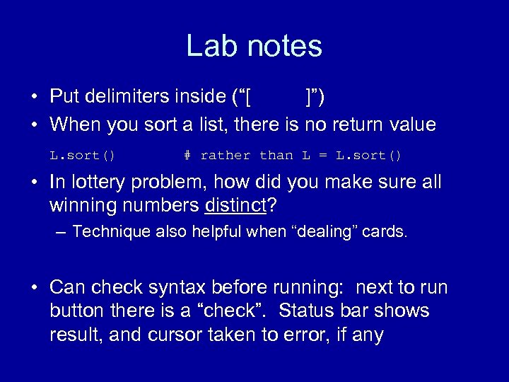 Lab notes • Put delimiters inside (“[ ]”) • When you sort a list,