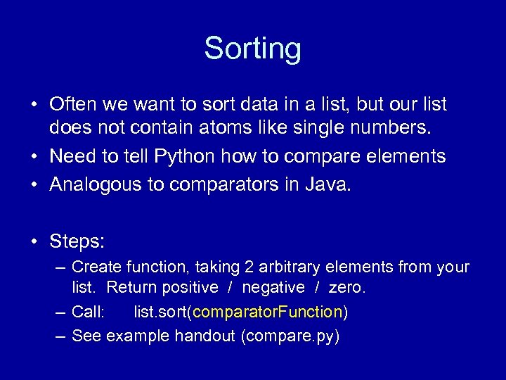 Sorting • Often we want to sort data in a list, but our list