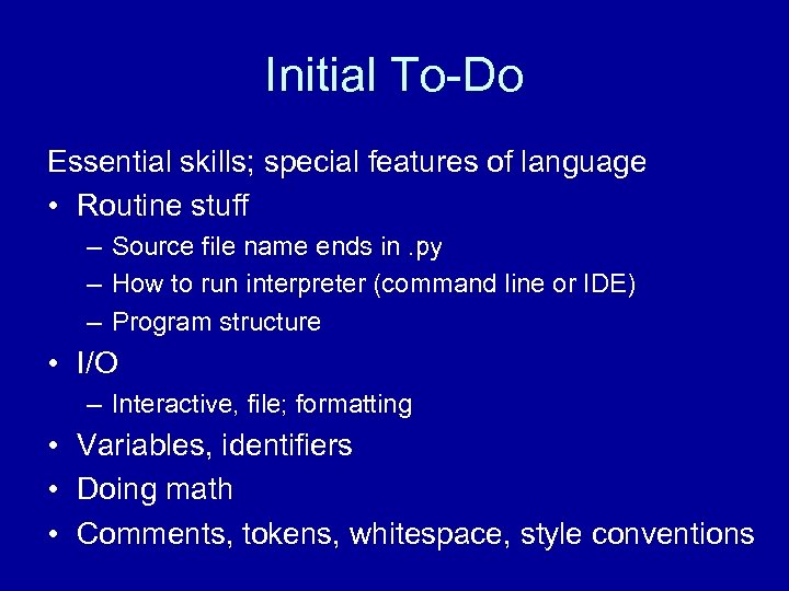 Initial To-Do Essential skills; special features of language • Routine stuff – Source file