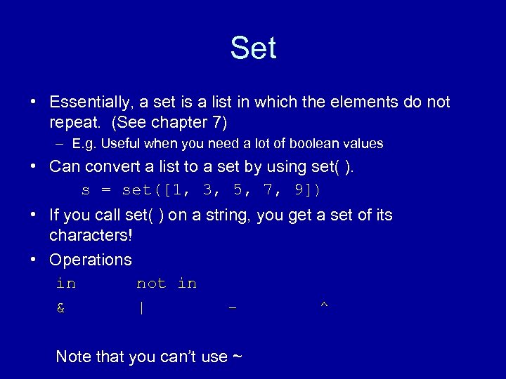 Set • Essentially, a set is a list in which the elements do not