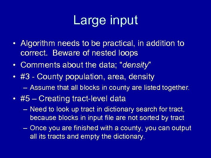 Large input • Algorithm needs to be practical, in addition to correct. Beware of