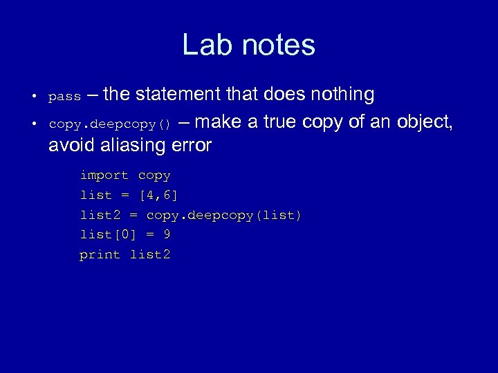 Lab notes – the statement that does nothing copy. deepcopy() – make a true