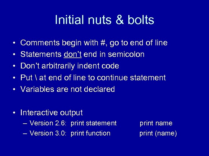 Initial nuts & bolts • • • Comments begin with #, go to end