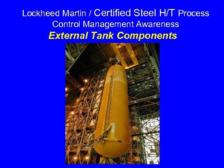 Lockheed Martin / Certified Steel H/T Process Control Management Awareness External Tank Components 