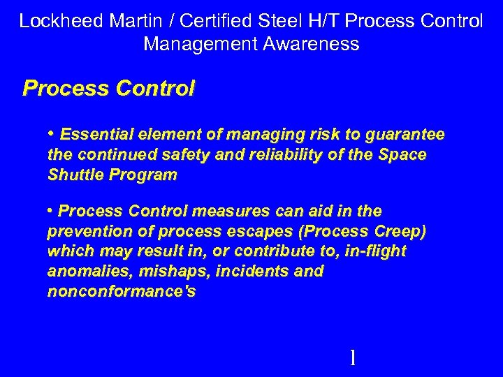 Lockheed Martin / Certified Steel H/T Process Control Management Awareness Process Control • Essential