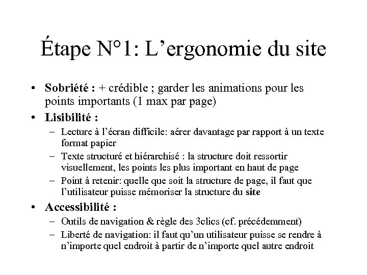 Étape N° 1: L’ergonomie du site • Sobriété : + crédible ; garder les