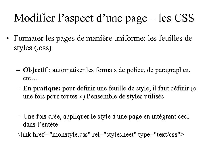 Modifier l’aspect d’une page – les CSS • Formater les pages de manière uniforme: