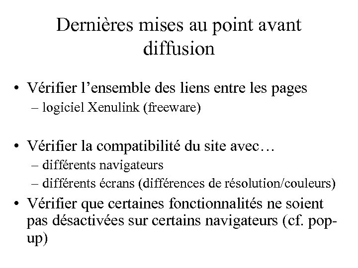 Dernières mises au point avant diffusion • Vérifier l’ensemble des liens entre les pages