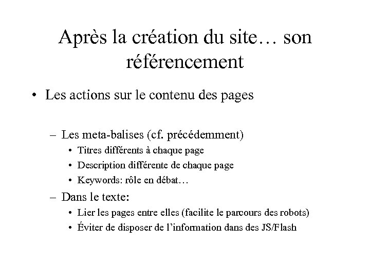 Après la création du site… son référencement • Les actions sur le contenu des