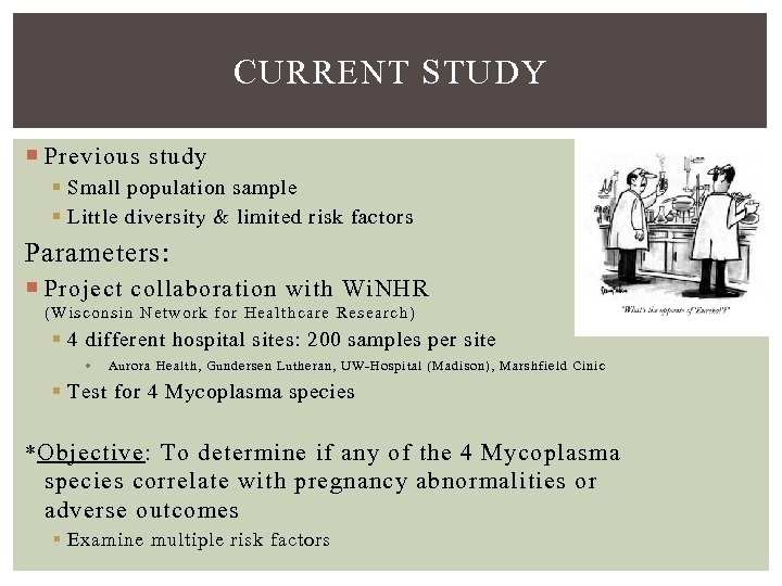 CURRENT STUDY Previous study § Small population sample § Little diversity & limited risk