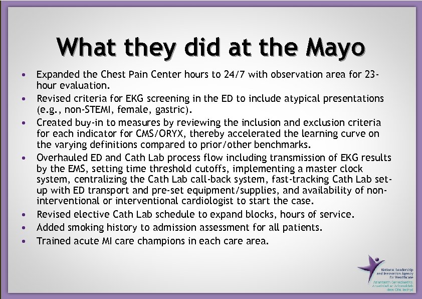 What they did at the Mayo • Expanded the Chest Pain Center hours to