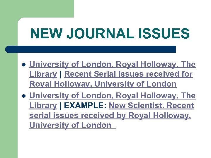 NEW JOURNAL ISSUES l l University of London, Royal Holloway, The Library | Recent