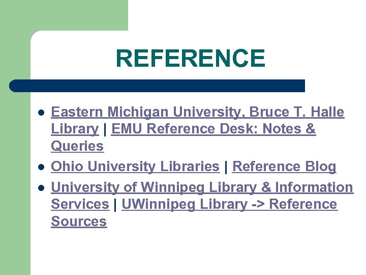 REFERENCE l l l Eastern Michigan University, Bruce T. Halle Library | EMU Reference