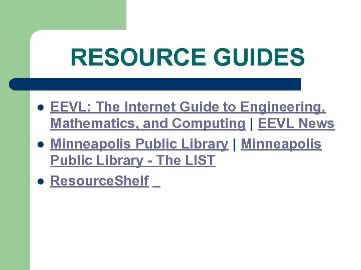 RESOURCE GUIDES l l l EEVL: The Internet Guide to Engineering, Mathematics, and Computing